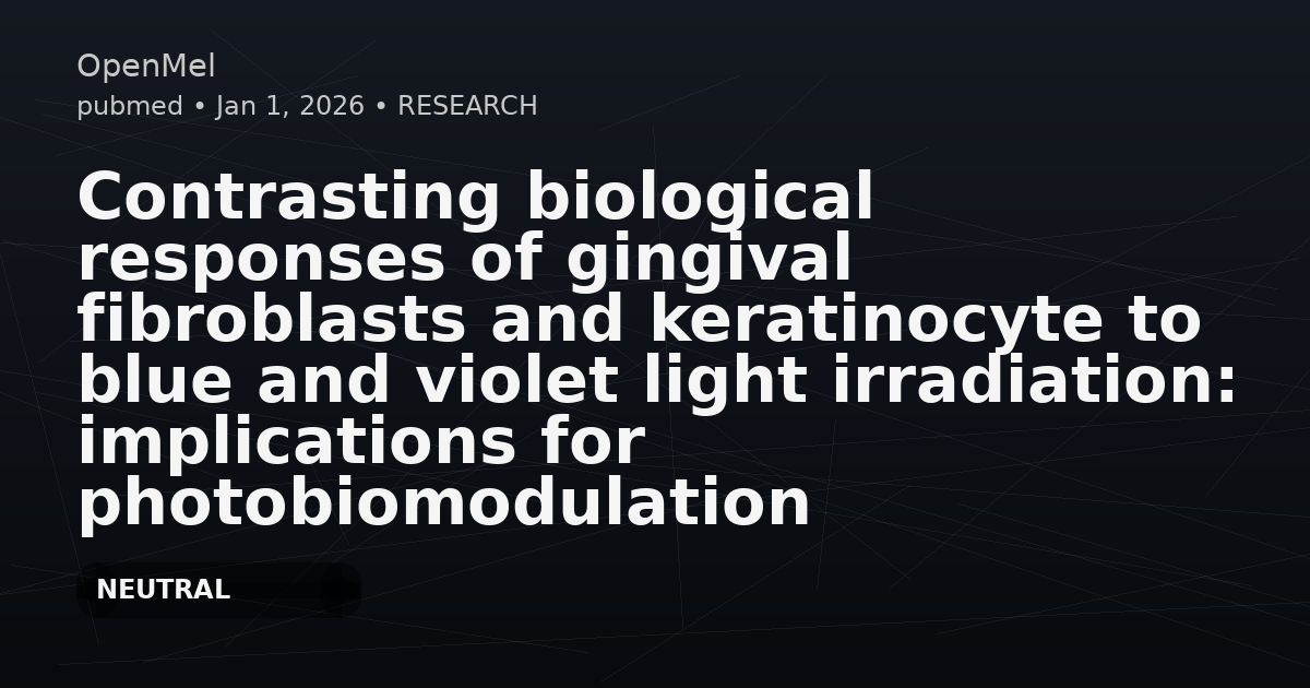 Contrasting biological responses of gingival fibroblasts and keratinocyte to blue and violet light irradiation: implications for photobiomodulation use in the therapeutic management of periodontal disease.