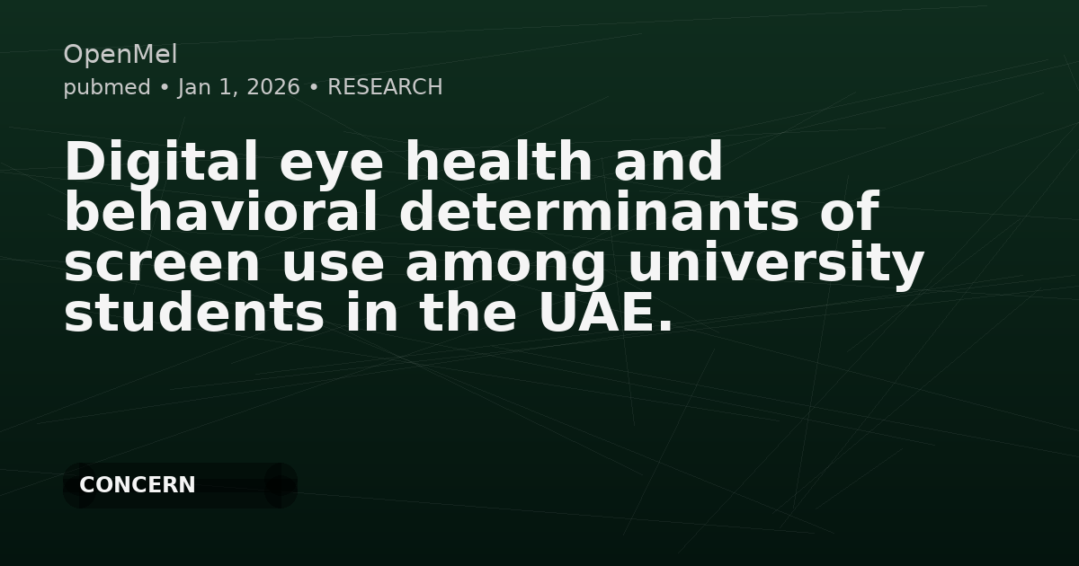 Digital eye health and behavioral determinants of screen use among university students in the UAE.