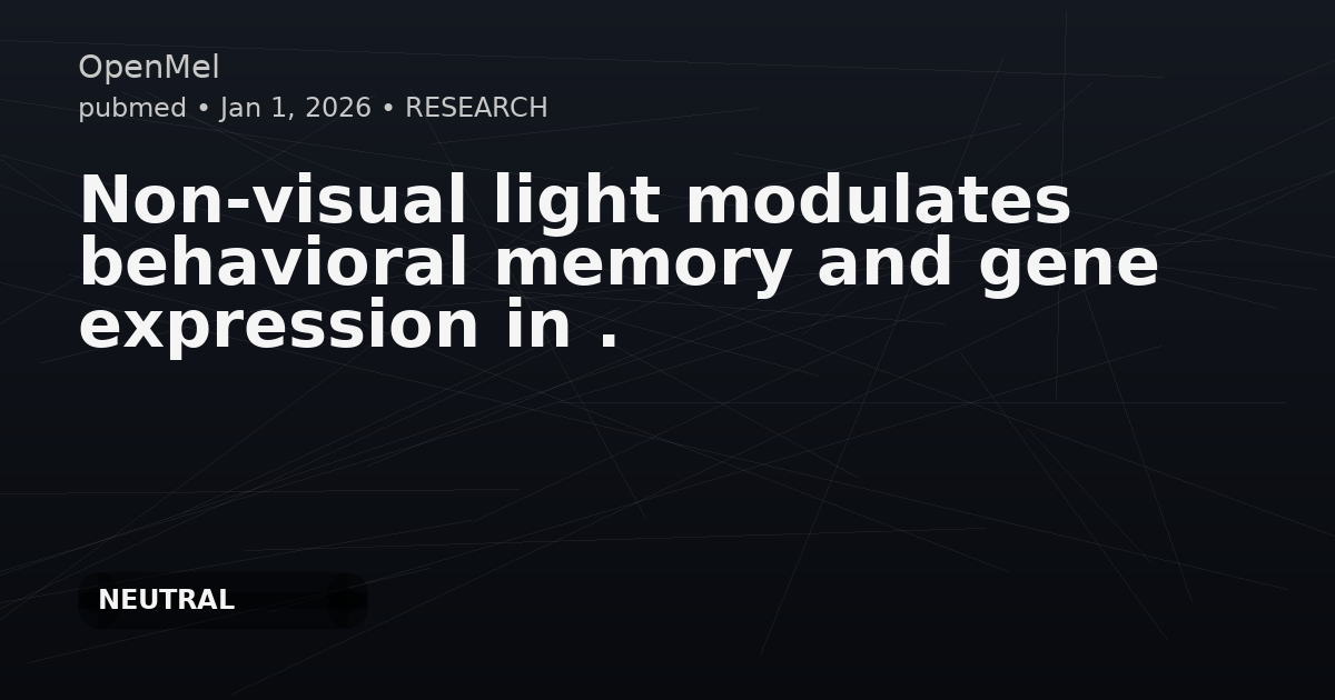 Non-visual light modulates behavioral memory and gene expression in .