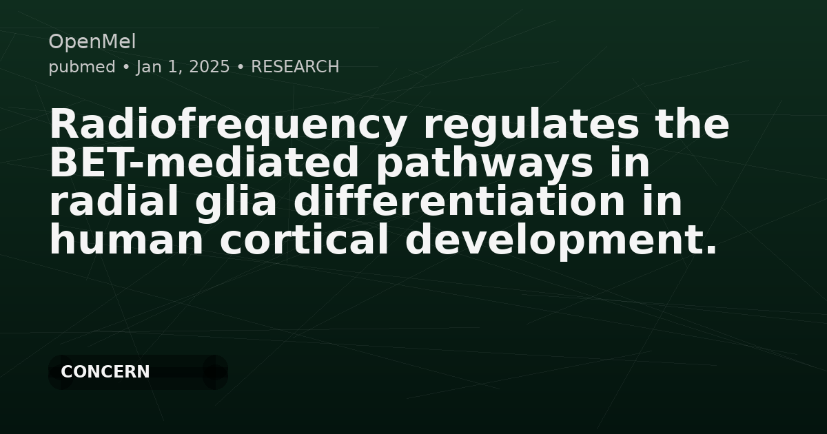 Radiofrequency regulates the BET-mediated pathways in radial glia differentiation in human cortical development.